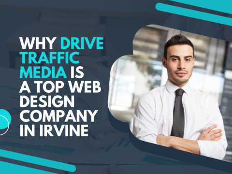 Looking for a top web design company in Irvine? Consider Drive Traffic Media!